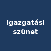 Tájékoztatás igazgatási szünetről